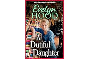 A Dutiful Daughter: An absorbing historical saga from Sunday Times bestselling author Evelyn Hood (Mothers and Daughters)