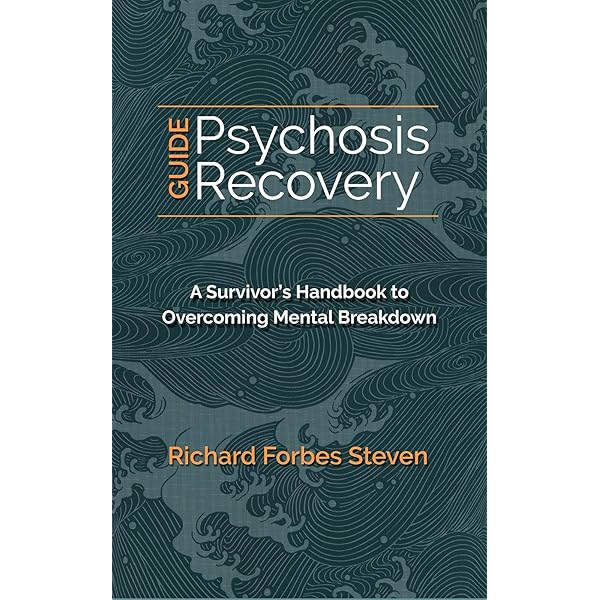 Psychosis Recovery Guide A Survivor S Handbook To Overcoming Mental Breakdown Kindle Edition By Forbes Steven Richard Health Fitness Dieting Kindle Ebooks Amazon Com