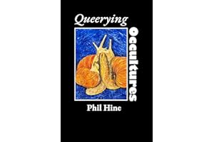 Queerying Occultures: Essays from Enfolding Vol. 1