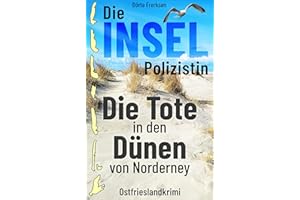 Die Inselpolizistin. Die Tote in den D��nen von Norderney: Ostfrieslandkrimi (Maike Hansen ermittelt 13) (German Edition)