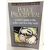 Police Procedural: A Writer's Guide to the Police and How They Work (Howdunit)