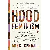 Hood Feminism: Notes from the Women That a Movement Forgot
