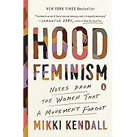 Hood Feminism: Notes from the Women That a Movement Forgot