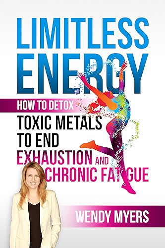 Download Limitless Energy: How to Detox Toxic Metals to End Exhaustion and Chronic Fatigue (English Edition) PDF