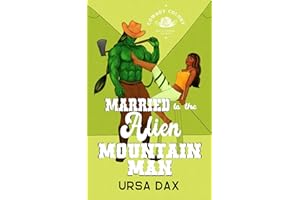 Married to the Alien Mountain Man (Cowboy Colony Mail-Order Brides Book 5)