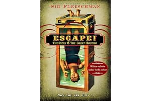 Escape!: The Story of The Great Houdini – An Astonishing Biography About the World-Famous Magician for Kids (Ages 8-12)