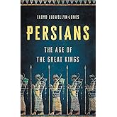 Persians: The Age of the Great Kings