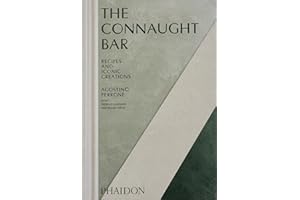 The Connaught Bar: Cocktail Recipes and Iconic Creations