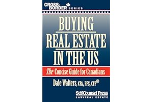 Buying Real Estate in the US: The Concise Guide for Canadians (Cross-Border Series)