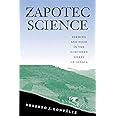 Zapotec Science: Farming and Food in the Northern Sierra of Oaxaca