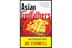 Asian Godfathers: Money and Power in Hong Kong and Southeast Asia