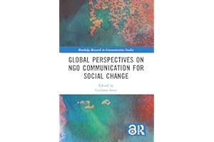 Global Perspectives on NGO Communication for Social Change (Routledge Research in Communication Studies)