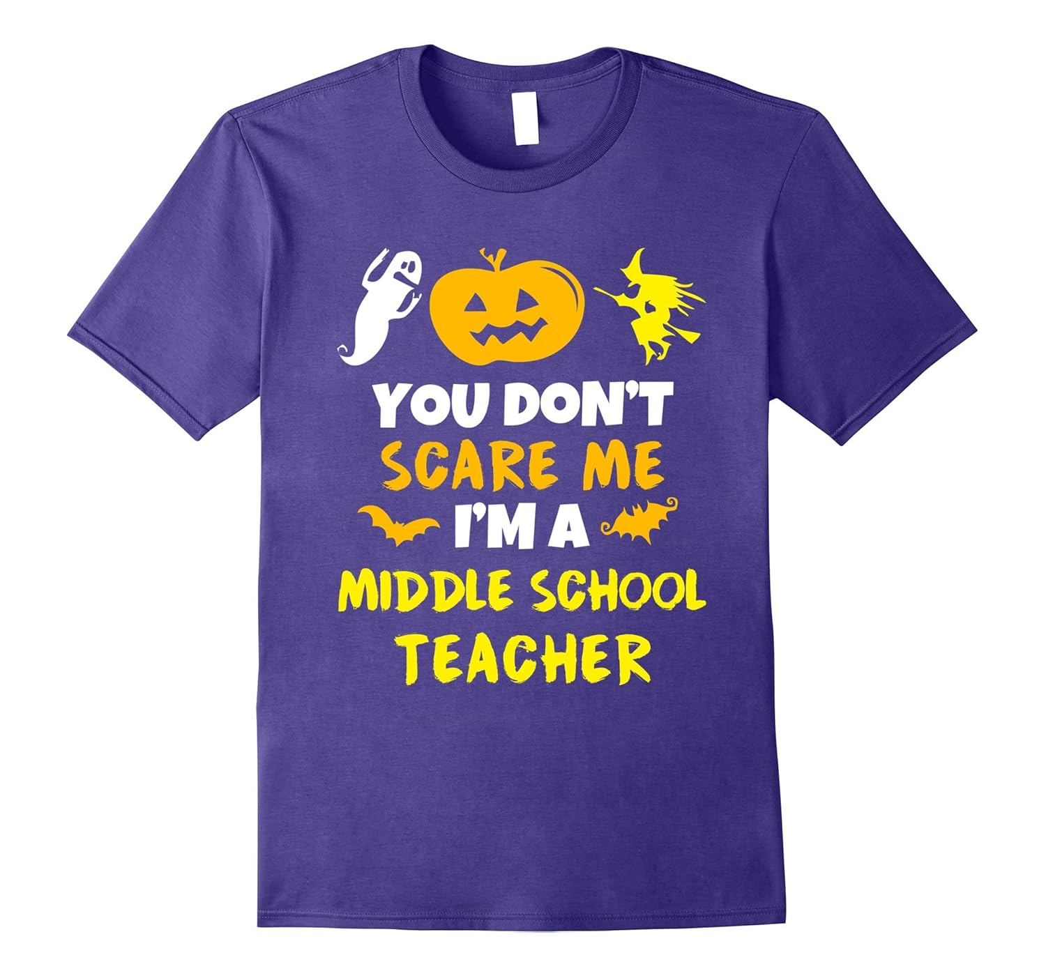 You Don't Scare Me I'm Middle School Teacher Halloween Shirt-ANZ