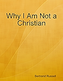 Why I Am Not a Christian