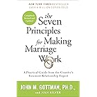 The Seven Principles for Making Marriage Work: A Practical Guide from the Country's Foremost Relationship Expert