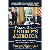 Taking Back Trump's America: Why We Lost the White House and How We'll Win It Back