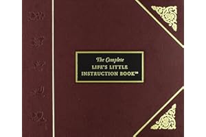 The Complete Life's Little Instruction Book: 1,500 Practical Tips for Happiness