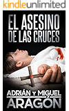 El Asesino de las Cruces (Spanish Edition)