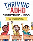 Thriving with ADHD Workbook for Kids: 60 Fun