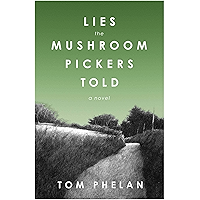 Lies the Mushroom Pickers Told: A Novel book cover