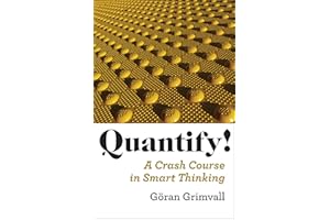 Quantify!: A Crash Course in Smart Thinking