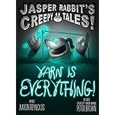 Yarn Is Everything! (Jasper Rabbit's Creepy Tales!)