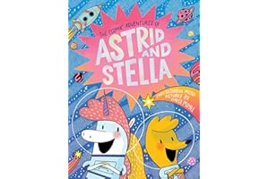 The Cosmic Adventures of Astrid and Stella (The Cosmic Adventures of Astrid and Stella Book #1 (A Hello!Lucky Book)): A Graphic Novel