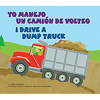 Yo manejo un camión de volteo/I Drive a Dump Truck (Vehículos de trabajo/Working Wheels) (Spanish Edition) book cover
