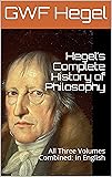 Hegel’s Complete History of Philosophy: All Three