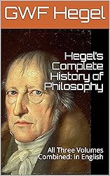 Hegel’s Complete History of Philosophy: All Three