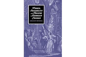 Women, Sociability and Theatre in Georgian London