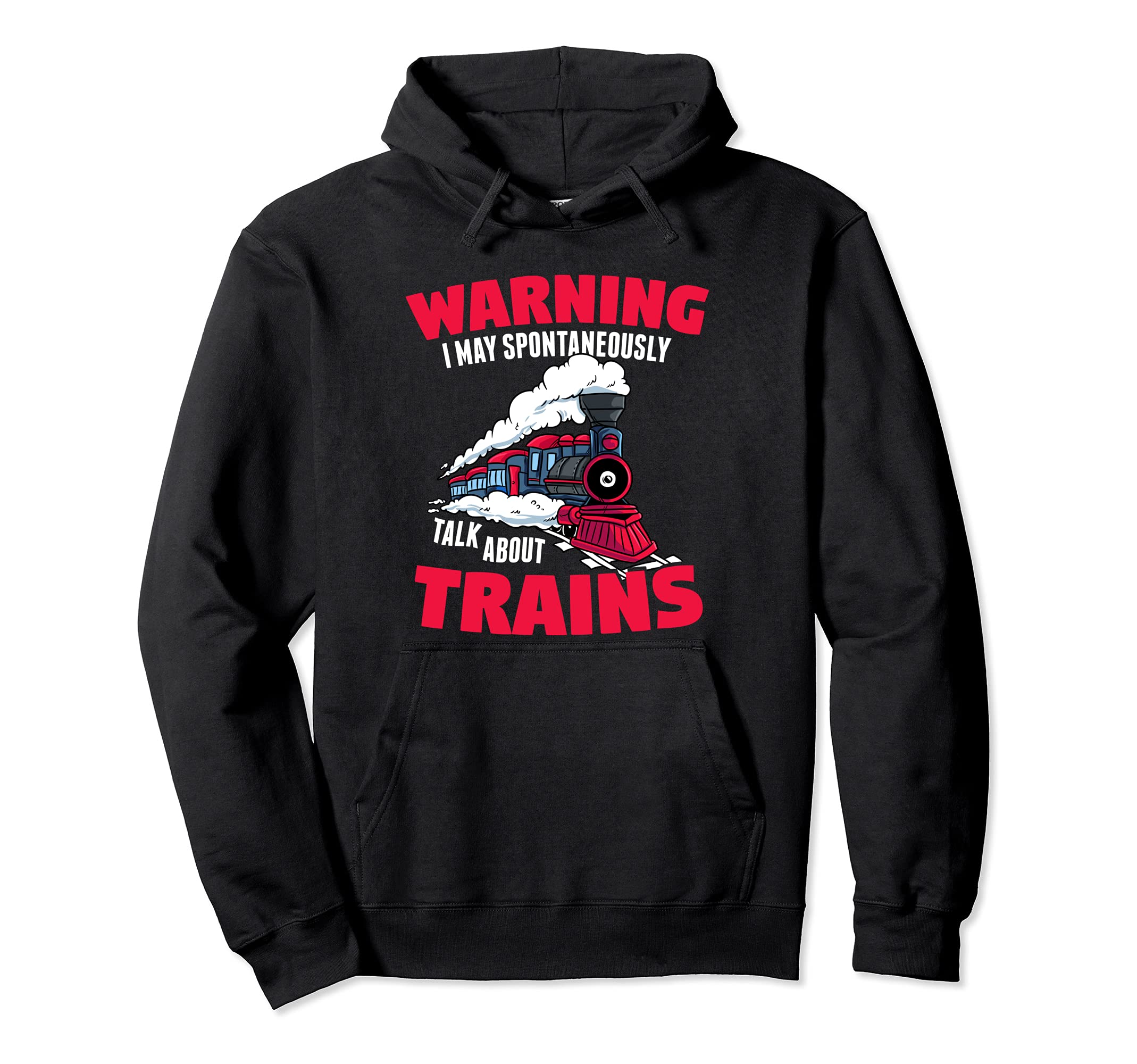 Gift for Railfans- May Start Talking About Locomotive Trains Pullover Hoodie