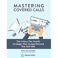 Mastering Covered Calls: The 1-Hour Per Month Strategy That Outperformed The S&P 500 book cover