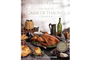 The Official Game of Thrones Cookbook: Recipes from King's Landing to the Dothraki Sea (A Song of Ice and Fire)