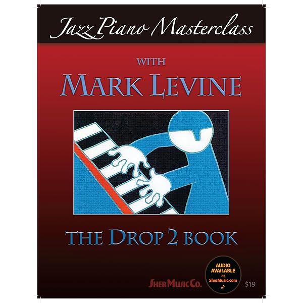 Jazz Piano Masterclass with Mark Levine - The Drop 2 Book