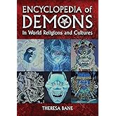 Encyclopedia of Demons in World Religions and Cultures (McFarland Myth and Legend Encyclopedias)
