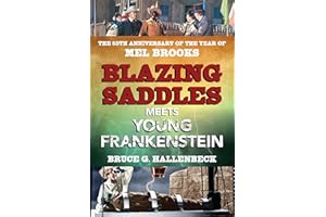 Blazing Saddles Meets Young Frankenstein: The 50th Anniversary of the Year of Mel Brooks