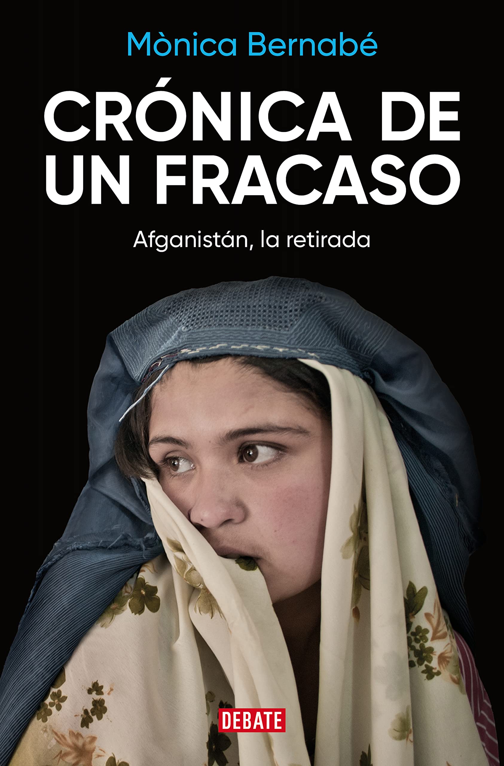 Portada de Crónica de un fracaso: Afganistán, la retirada (Crónica y Periodismo)
