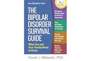The Bipolar Disorder Survival Guide: What You and Your Family Need to Know