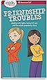 A Smart Girl's Guide: Friendship Troubles (Revised): Dealing with fights, being left out & the whole popularity thing