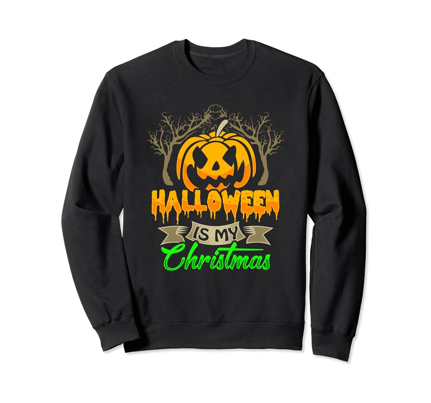 Halloween Is My Christmas Sweatshirt Pumpkin Orange Black-ANZ