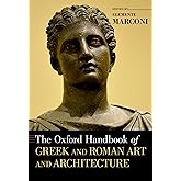 THE OXFORD HANDBOOK OF GREEK AND ROMAN ART AND ARCHITECTURE