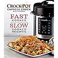 Crockpot Express Crock Multi-Cooker: Fast Cooked Slow Cooked Recipes