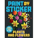 Paint by Sticker: Plants and Flowers: Create 12 Stunning Images One Sticker at a Time!