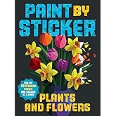 Paint by Sticker (Official): Plants and Flowers: Create 12 Stunning Images One Sticker at a Time!
