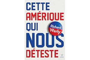 Cette Amérique qui nous déteste: La comprendre pour mieux lui répondre (French Edition)