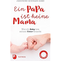 Ein Papa ist keine Mama: Was ein Baby von seinem Vater braucht (German Edition) book cover Ein Papa ist keine Mama: Was ein Baby von seinem Vater braucht (German Edition) book cover