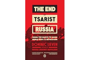 The End of Tsarist Russia: The March to World War I and Revolution