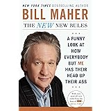 The New New Rules: A Funny Look at How Everybody but Me Has Their Head Up Their Ass