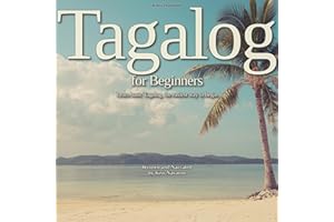 Tagalog for Beginners: Learn Basic Tagalog, the Easiest Way to Begin